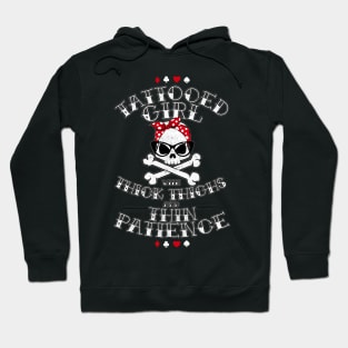 Tattooed Girl with thick thighs andthin Patience Hoodie